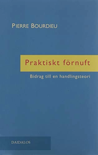 Praktiskt förnuft; Pierre Bourdieu; 1995