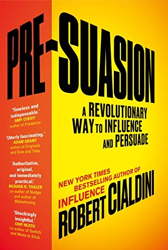 Pre-suasion; Robert Cialdini; 2016