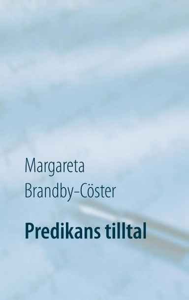 Predikans tilltal; Margareta Brandby-Cöster; 2019