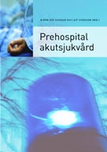 Prehospital akutsjukvård; Björn-Ove Suserud (red.), Leif Svensson (red.); 2009