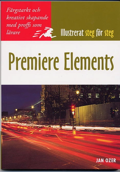 Premiere elements, Illustrerat steg för steg; Jan Ozer; 2005