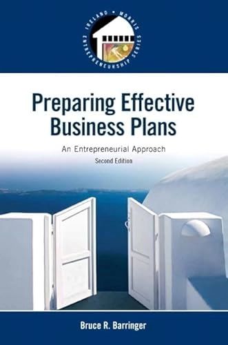 Preparing effective business plans : an entrepreneurial approach; Bruce R. Barringer; 2015