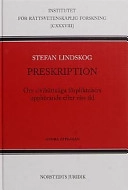 Preskription  : Om civilrättsliga förpliktelsers upphörande efter viss tid; Stefan Lindskog; 2002