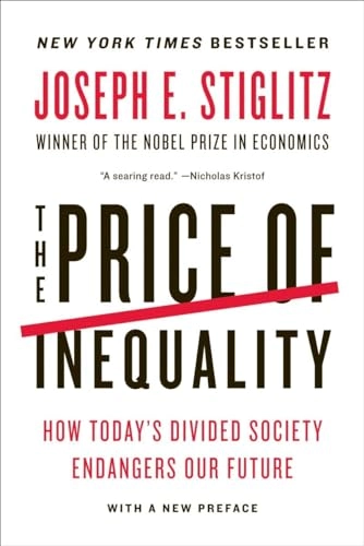 Price of Inequality; Joseph E. Stiglitz; 2013