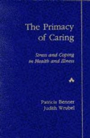 Primacy of Caring, The; Patricia Benner; 1988