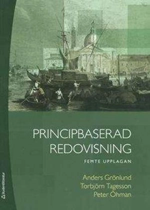 Principbaserad redovisning: Grundbok; Anders Grönlund, Torbjörn Tagesson, Peter Öhman; 2013