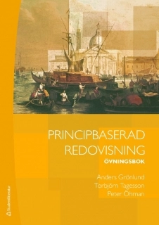 Principbaserad redovisning. Övningsbok; Anders Grönlund, Torbjörn Tagesson, Peter Öhman; 2010