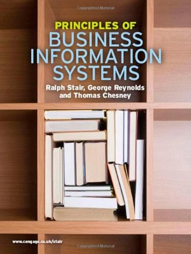 Principles of Business Information Systems, Book/CD Package; Thomas Chesney, George Reynolds, Ralph Stair; 2008