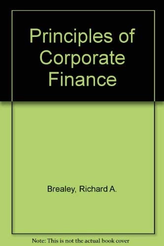 Principles of Corporate FinanceMcGraw-Hill series in financeMcGraw-Hill series in finance, insurance, and real estate; Richard A. Brealey, Stewart C. Myers; 1988