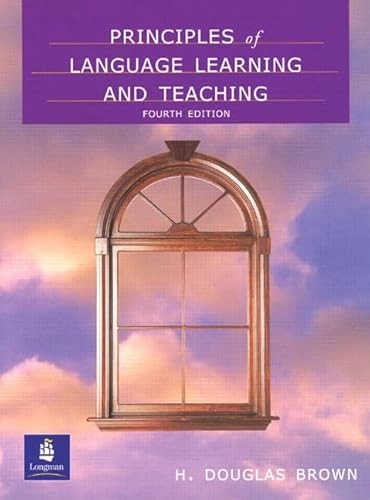 Principles of Language Learning and Teaching; H Douglas Brown; 2000