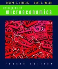 Principles of Microeconomics; Joseph E Stiglitz, Carl E Walsh; 2006