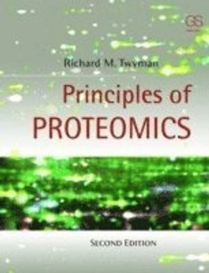 Principles of Proteomics; Richard Twyman; 2013