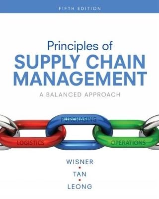 Principles of Supply Chain Management; Joel Wisner, Keah-Choon Tan, G. Leong; 2018