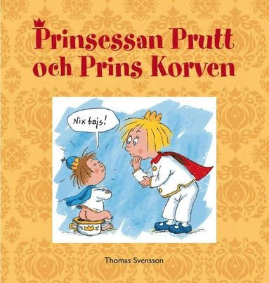 Prinsessan Prutt och Prins Korven; Thomas Svensson; 2016