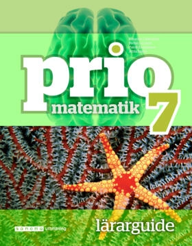 Prio Matematik 7 Lärarguide; Katarina Cederqvist, Stefan Larsson, Patrik Gustafsson, Attila Szabo; 2013