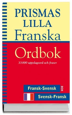 Prismas lilla franska ordbok : [33000 uppslagsord och fraser : fransk-svensk och svensk-fransk]; Håkan Nygren; 2003