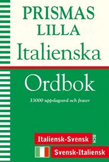 Prismas lilla italienska ordbok : 33000 uppslagsord och fraser : italiensk-svensk och svensk-italiensk; 2003