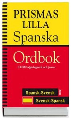 Prismas lilla spanska ordbok : 33 000 uppslagsord och fraser : spansk-svensk och svensk-spansk; 2003