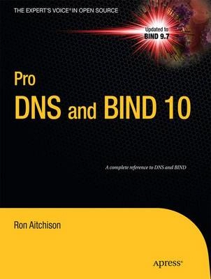 Pro DNS and BIND 10 [Elektronisk resurs]; Ron Aitchison; 2011