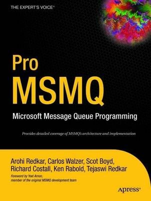 Pro MSMQ: Microsoft Message Queue Programming; Arohi Redkar, Arohi Walzer, Scot Boyd, Richard Costall; 2004