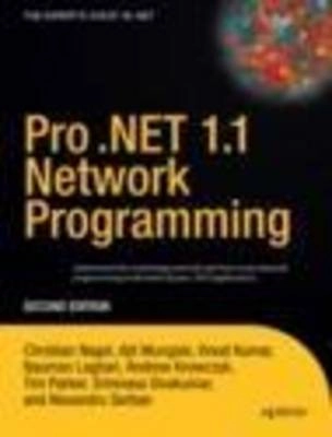 Pro .NET 1.1 Network Programming; Christian Nagel, Ajit Mungale, Andrew Krowczyk, V Kumar; 2004