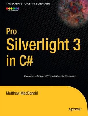 Pro Silverlight 3 in C#; Matthew J. Smith, Ginger Macdonald; 2009