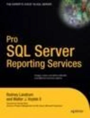 Pro SQL Server Reporting Services; Rodney Landrum, Walter J. Voytek; 2004