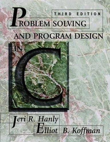 Problem Solving and Program Design in C; Jeri R. Hanly; 1998