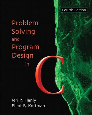 Problem Solving and Program Design in C; Jeri R. Hanly, Elliot B. Koffman; 2003