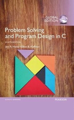 Problem solving and program design in C; Jeri R. Hanly; 2015