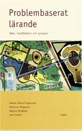 Problembaserat lärande - idén, handledaren och gruppen; Helene Hård af Segerstad, Marianne Helgesson, Magnus Ringborg, Lena Svedin; 1998