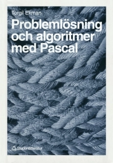 Problemlösning och algoritmer med Pascal; Torgil Ekman; 1997