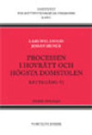 Processen i hovrätt och Högsta domstolen : Rättegång VI; Lars Welamson, Johan Munck; 2011