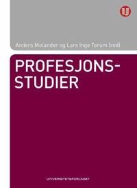 Profesjonsstudier; Anders Molander, Lars Inge Terum; 2008