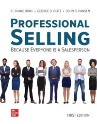 Professional Selling; Shane Hunt, George Deitz, John Hansen; 2021