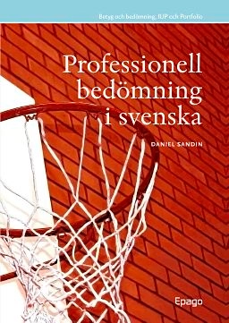 Professionell bedömning i svenska; Daniel Sandin; 2010