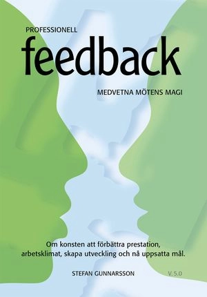 Professionell Feedback - Medvetna mötens magi - om konsten att förbättra pr; Stefan Gunnarsson; 2014