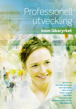 Professionell utveckling : inom läkaryrket; Sven-Olof Andersson, Karin Björkegren, Mats Foldevi, Stefan Lindgren, Stig Rödjer, Margareta Troein Töllborn, Mats Wahlqvist, Astrid Seeberger; 2012