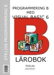 Programmering B med Visual Basic 6 - Lärobok; Magnus Thimberg; 2005