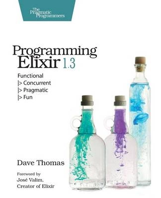 Programming Elixir 1.3; Dave Thomas; 2016