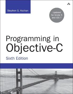 Programming in Objective-C; Stephen G. Kochan; 2013