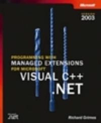 Programming with Managed Extensions for Microsoft Visual C++ .NET--Version; Richard Grimes; 2003