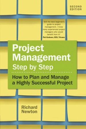 Project Management Step by Step; Richard Newton; 2016