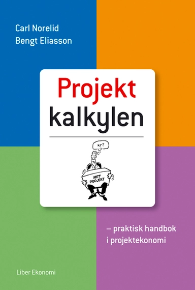 Projektkalkylen; Carl Norelid, Bengt Eliasson; 2005