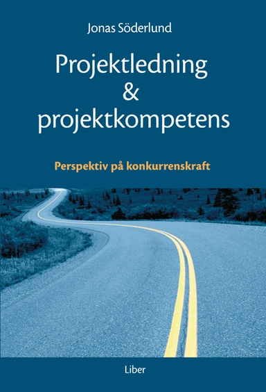 Projektledning och projektkompetens; Jonas Söderlund; 2005