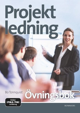 Projektledning Övningsbok; Bo Tonnquist; 2009