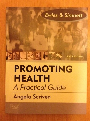 Promoting health : a practical guide; Angela Scriven; 2010