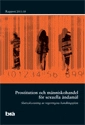 Prostitution och människohandel för sexuella ändamål : slutredovisning av regeringens handlingsplan; Stina Holmberg; 2011