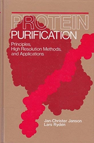 Protein purification : principles, high resolution methods, and applications; Jan-Christer Janson, Lars Rydén; 1989