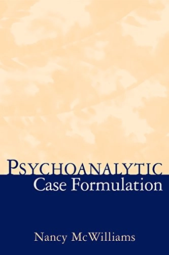 Psychoanalytic case formulation; Nancy McWilliams; 1999